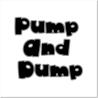 Pump and dump Black Posters and Art